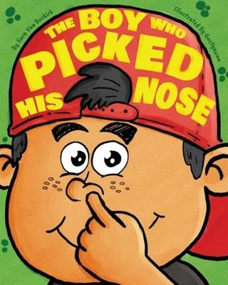 The Boy Who Picked His Nose by Sara Van Buskirk (English) Paperback Book