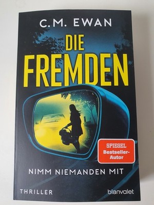 Die Fremden - Nimm niemanden mit | C.M. Ewan | deutsch | One Wrong Turn