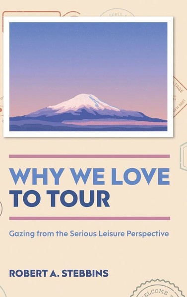Why We Love To Tour | Gazing From The Serious Leisure Perspective | Stebbins-image