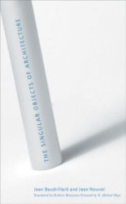 The Singular Objects of Architecture by Baudrillard, Jean
