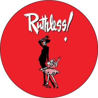 Ruthless The Musical. Button Badge. 25mm. 