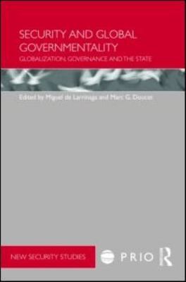 Prio New Security Studies: Security&Global Governmentality: Globalization Govern