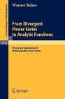 From Divergent Power Series to Analytic Functions: Theory and Application of Multisummable Power Series by Werner Balser (Paperback, 1994)