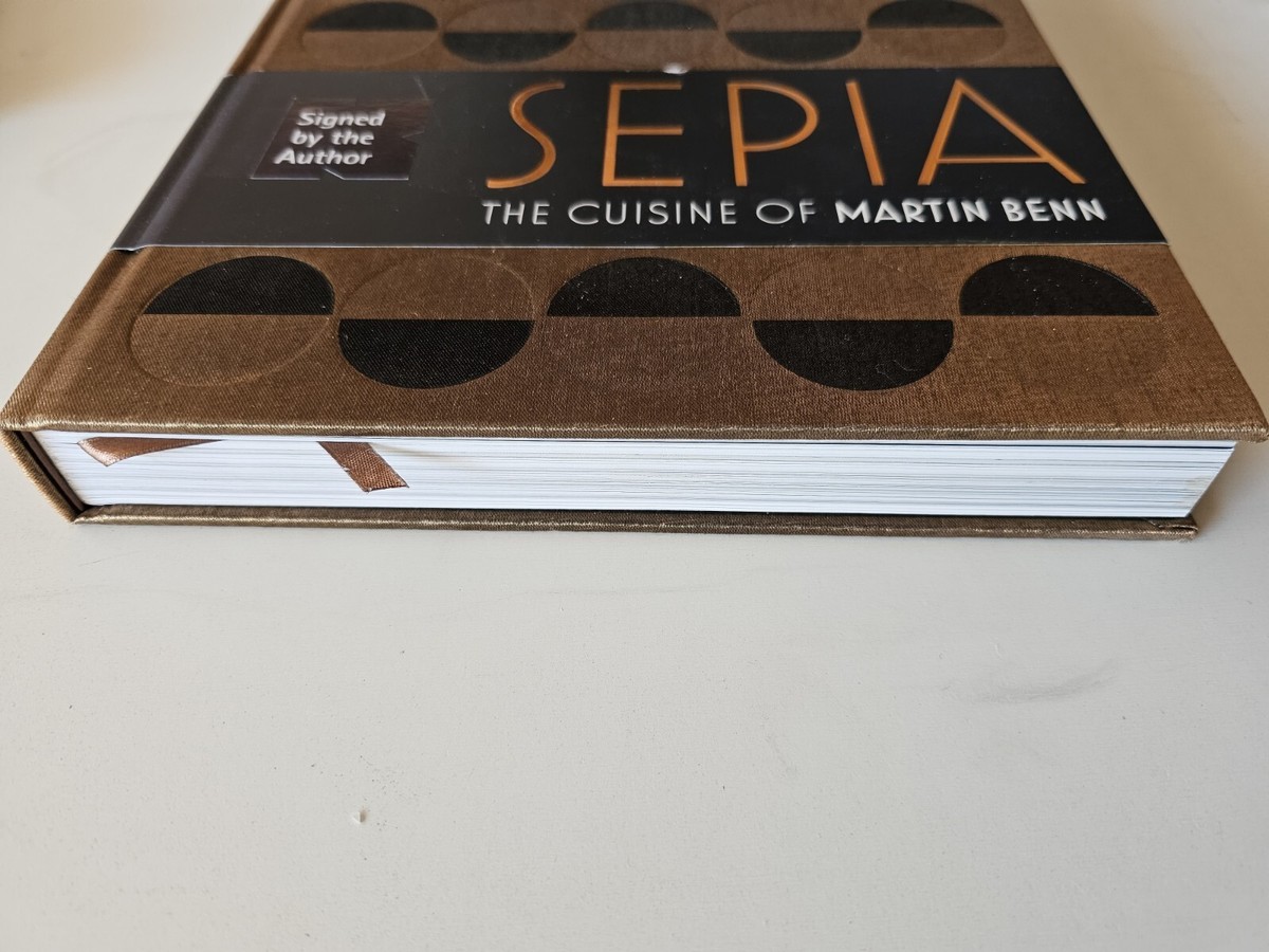 Sepia: The Cuisine of Martin Benn by Martin Benn