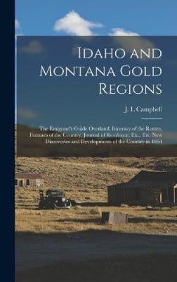 Goldregionen Idaho und Montana: Der Reiseführer für Auswanderer über Land. Reiseroute von