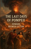 Edward Bulwer Lytton | The Last Days Of Pompeii (Illustrated) | Taschenbuch