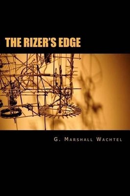 The Rizer's Edge by G. Marshall Wachtel (English) Paperback Book