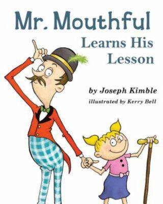Mr. Mouthful Learns His Lesson - paperback, Joseph Kimble, 1771802294