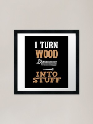Ich verwandle Holz in Dinge, Holzschnitzerei gerahmtes Wandbild Poster Leinwanddruck Bild