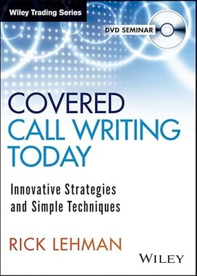 Covered Call Writing Today: Innovative Strategies & Simple Tec...