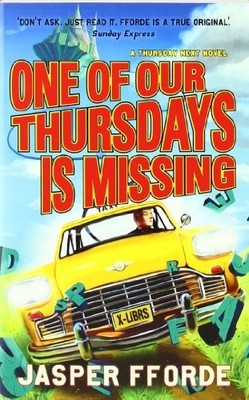 One of our Thursdays is Missing: Thursday Next B... by Fforde, Jasper 0340963107
