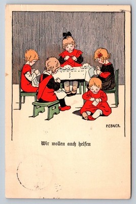 1915 PEBNER Children Sewing Postcard - ''Wir wollen auch helfen'' M. Munk Wien