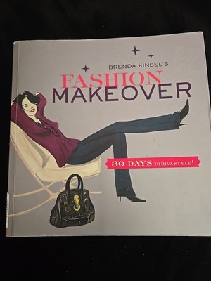 Fashion Makeover: Book. 30 Days to Diva Style! by Brenda Kinsel...