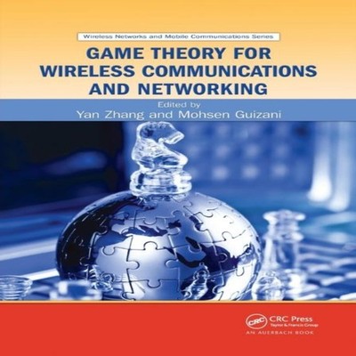 Game Theory for Wireless Communications and Networking Taylor Fra