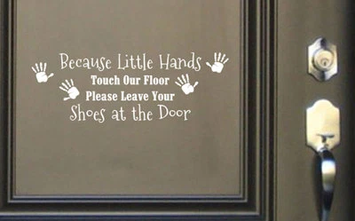 OZDECOCOMAU Because Little Hands Touch Remove Leave Shoes Door Wall Sign Vinyl Decal Sticker