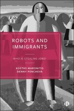 Robots and Immigrants : Who Is Stealing Jobs?, Hardcover by Maronitis, Kostas...