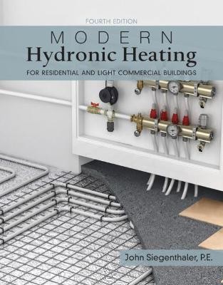 Modern Hydronic Heating and Cooling, John Siegenth