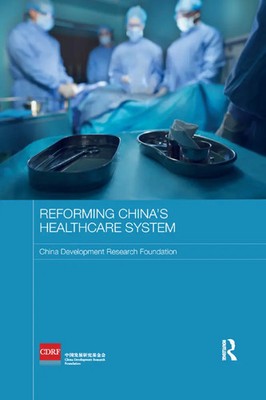 Reforming China's Healthcare System | China Development Research Foundation