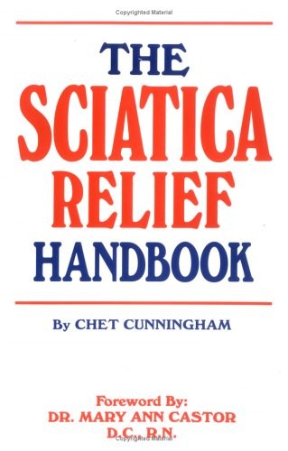 The Sciatica Relief Handbook,Chet Cunningham