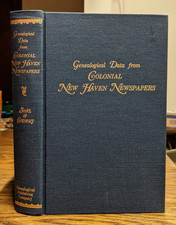 Genealogical Data From Colonial New Haven Newspapers, Ships, Accidents, Crimes