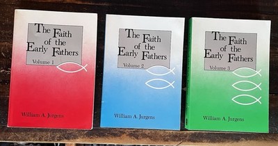 The Faith of the Early Fathers 3 Volume Set Pre & Post Nicene