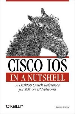 Cisco IOS in a Nutshell:  A Desktop Quick Reference for IOS on IP N - GOOD
