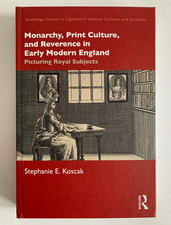 Routledge Monarchy, Print Culture & Reverence...