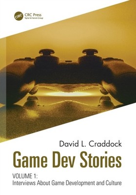 Craddock - Game Dev Stories Band 1 Interviews über Spieleentwickler - J555z