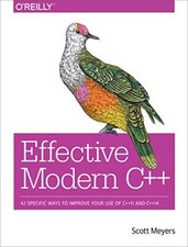 Effective Modern C++: 42 Specific Ways to Improve Your Use o... by Meyers, Scott