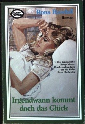 Irgendwann kommt doch das Glück. (Nr. 1R87) Super-Roman Randall, Rona: