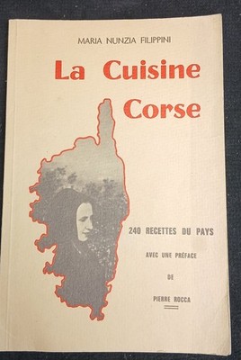 ''LA CUISINE CORSE 240 Recettes du Pays'' 1978 M. N. Filipini - Nummerierte Ausgabe