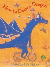 How to Draw a Dragon Hardcover Douglas Florian