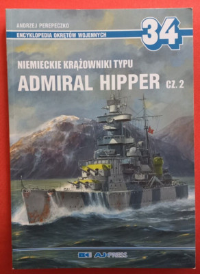 Perepeczko Warships Encyklopedia EOW 34, Kreuzer ADMIRAL HIPPER Vol.2  AJ Press