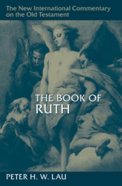 The Book of Ruth by Peter H W Lau (Hardback Book)