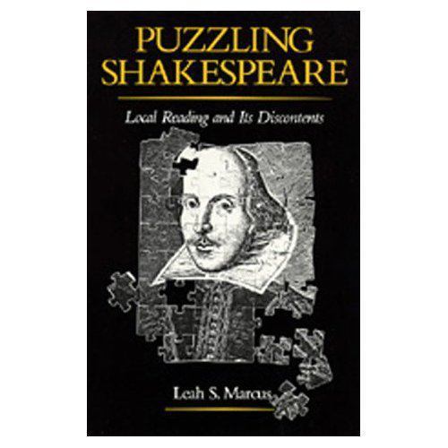 Puzzling Shakespeare : Local Reading and Its Discontents by Leah S