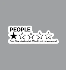 People 1 Star Review Funny Sarcastic Humor Fridge Magnet or Laptop Sticker