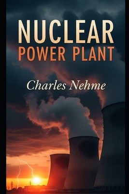 Nuclear Power Plant by Charles Nehme Paperback Book
