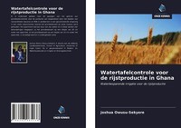 Joshua Owusu-Sekyere | Watertafelcontrole Voor De Rijstproductie In Ghana | Buch