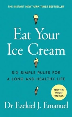 Ezekiel J. Emanuel Eat Your Ice Cream (Hardback) (UK IMPORT)
