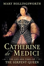 Catherine De' Medici: The Life and ..., Hollingsworth, 