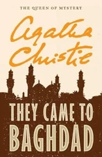 They Came to Baghdad The Agatha Christie Mystery Collection Agath