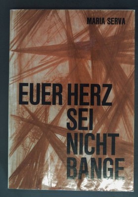 Euer Herz sei nicht bange. Serva, Maria: