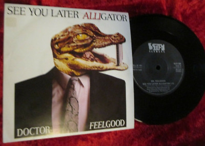 S  Doctor Feelgood - See you later Alligator (1986) SWEDEN 7''  Stiff  BUY-255