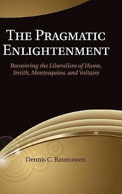 The Pragmatic Enlightenment Rasmussen Hardback Cambridge University Press