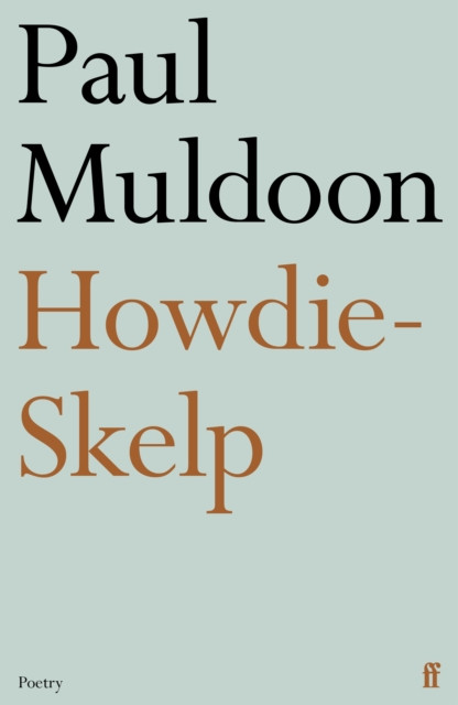 Howdie-Skelp by Paul Muldoon (Paperback Book)