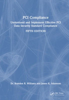 PCI Compliance: Understand and Implement Effective PCI Data Security Standard