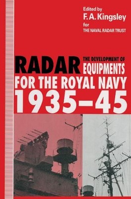 The Development of Radar Equipments for the Royal Navy, 193545 - 9781349134595