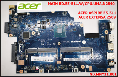 ACER E5-511 2509 Extansa NB.MNY11.001 Motherboard BD.E5-511.W/CPU.UMA.N2840 NEW