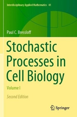 Paul C. Bressloff Stochastic Processes in Cell Biology (Paperback) (UK IMPORT)