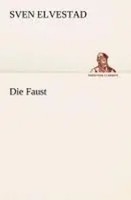 Sven Elvestad | Die Faust | Taschenbuch | Deutsch (2013) | 112 S.